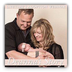 Lifetime’s Adoption Webinar: David & Deanna’s Story